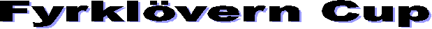 Fyrkl�vern Cup
